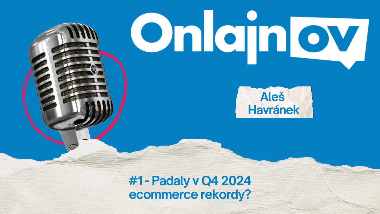 Rozhovor - Onlajnov #1 - Padaly v Q4 2024 ecommerce rekordy? - Aleš Havránek